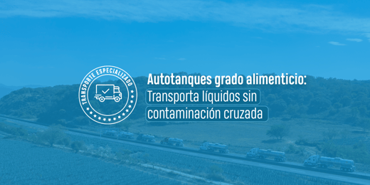 Autotanques grado alimenticio: transporta líquidos sin contaminación cruzada