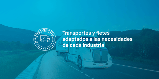 Transportes y fletes adaptados a las necesidades de cada industria